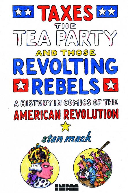 TAXES TEA PARTY & THOSE REVOLTING REBELS HC