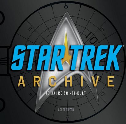STAR TREK ARCHIVE: 40 JAHRE SCI-FI-KULT