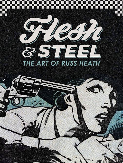 FLESH & STEEL ART OF RUSS HEATH HC