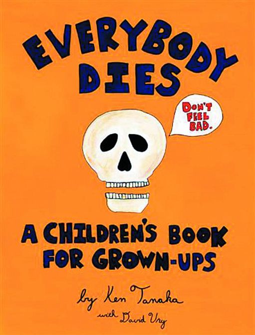 EVERYBODY DIES CHILDRENS BOOK FOR GROWN UPS HC