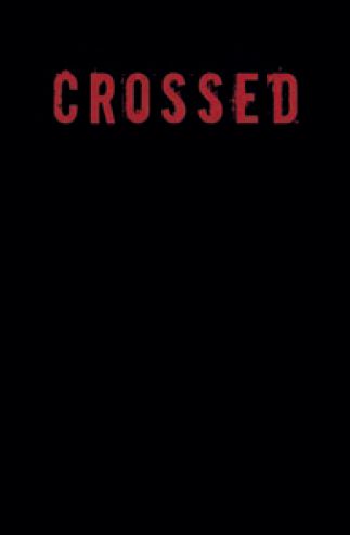 CROSSED (ab 2012) #07 CROSSED (ab 2012) #07