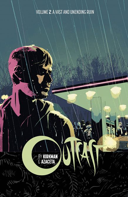 OUTCAST BY KIRKMAN & AZACETA TP VOL 02 OUTCAST BY KIRKMAN & AZACETA TP VOL 02