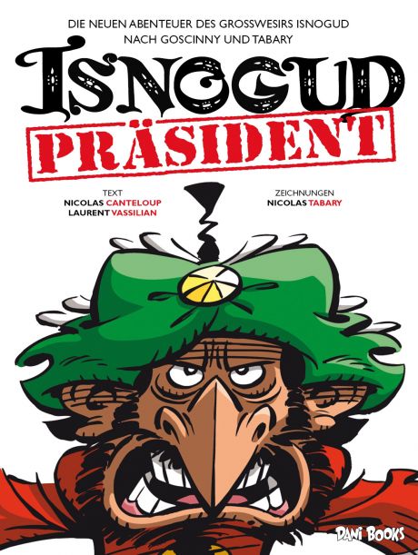 ISNOGUD: Die neuen Abenteuer des Großwesirs Isnogud #01 ISNOGUD: Die neuen Abenteuer des Großwesirs Isnogud #01