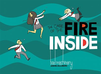 BAD MACHINERY GN VOL 05 CASE OF THE FIRE INSIDE