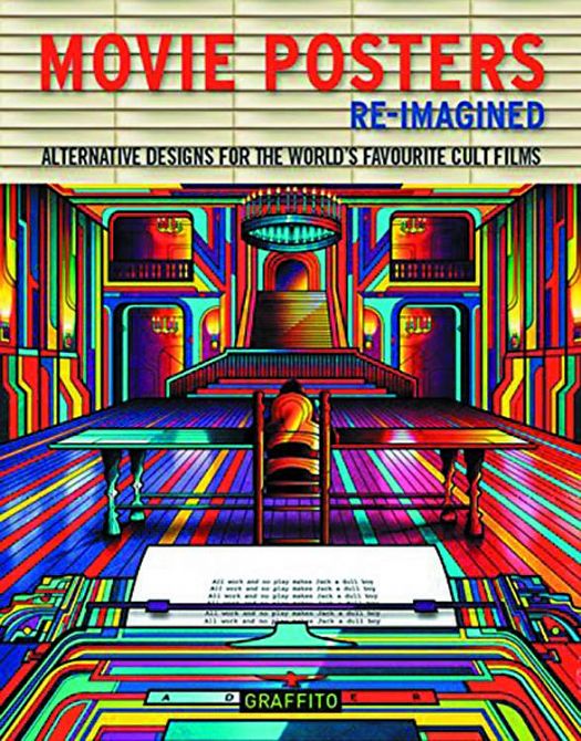MOVIE POSTERS REIMAGINED ALTERNATIVE DESIGNS CULT FILMS HC MOVIE POSTERS REIMAGINED ALTERNATIVE DESIGNS CULT FILMS HC