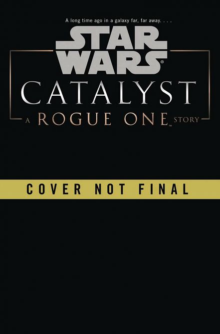 STAR WARS ROGUE ONE NOVEL HC CATALYST STAR WARS ROGUE ONE NOVEL HC CATALYST