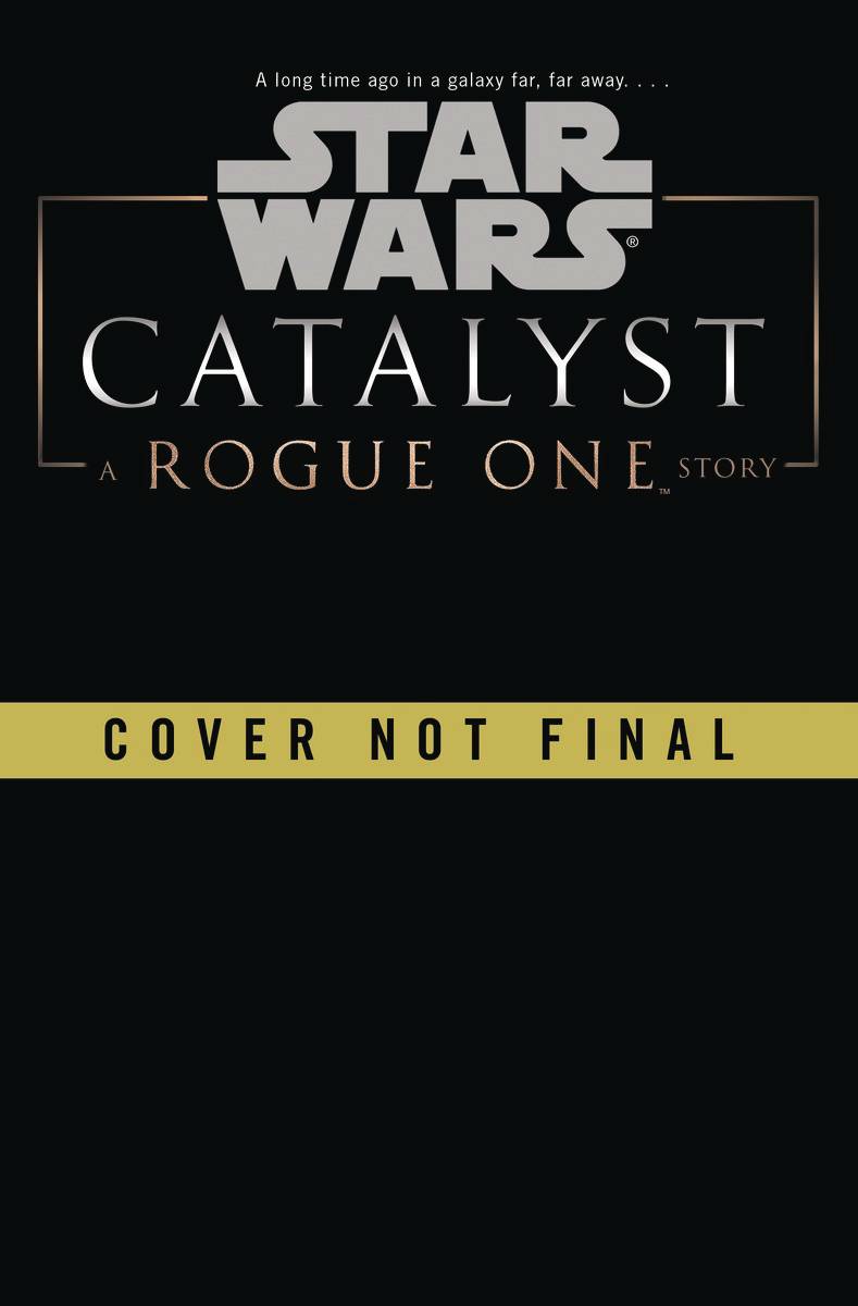 STAR WARS ROGUE ONE NOVEL HC CATALYST STAR WARS ROGUE ONE NOVEL HC CATALYST