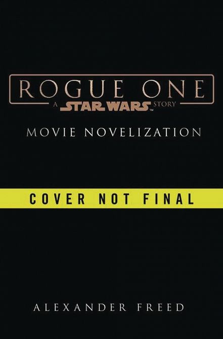 STAR WARS ROGUE ONE NOVELIZATION HC STAR WARS ROGUE ONE NOVELIZATION HC