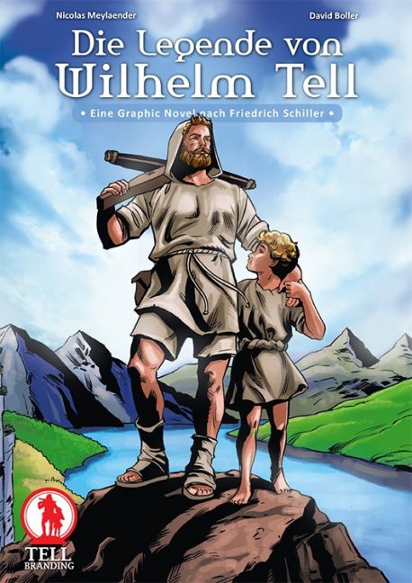 Die Legende von Wilhelm Tell Die Legende von Wilhelm Tell