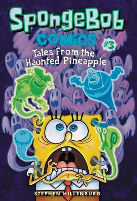 SPONGEBOB COMICS TP VOL 03 TALES FROM HAUNTED PINEAPPLE SPONGEBOB COMICS TP VOL 03 TALES FROM HAUNTED PINEAPPLE
