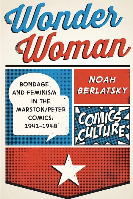 WONDER WOMAN BONDAGE FEMINISM IN COMICS 1941-48 SC REVISED