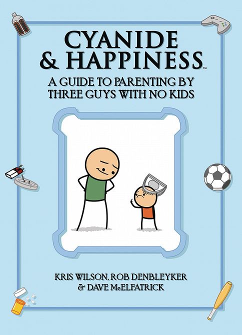 CYANIDE & HAPPINESS TP GUIDE PARENTING BY 3 GUYS W NO KIDS