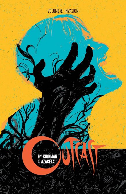 OUTCAST BY KIRKMAN & AZACETA TP VOL 06 INVASION