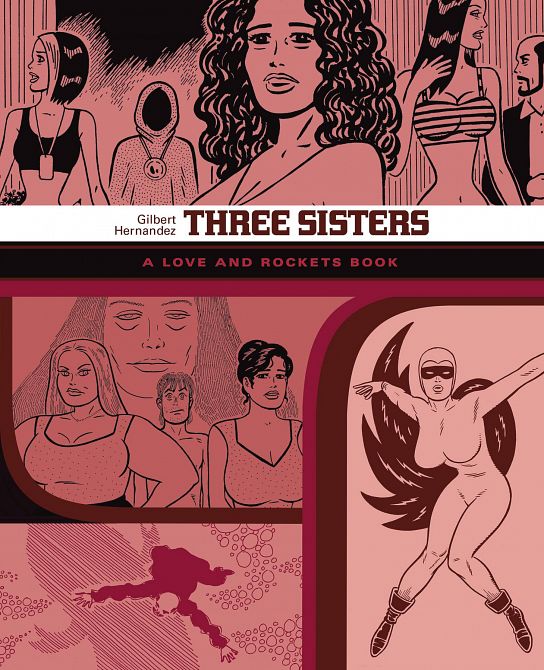 LOVE & ROCKETS LIBRARY GILBERT GN VOL 07 THREE SISTERS LOVE & ROCKETS LIBRARY GILBERT GN VOL 07 THREE SISTERS