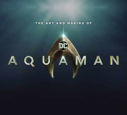 ART AND MAKING OF AQUAMAN HC ART AND MAKING OF AQUAMAN HC