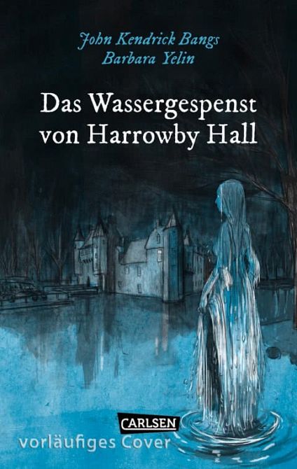 DIE UNHEIMLICHEN 04: DAS WASSERGESPENST VON HARROWBY HALL DIE UNHEIMLICHEN 04: DAS WASSERGESPENST VON HARROWBY HALL