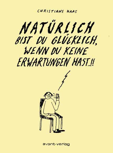 NATÜRLICH BIST DU GLÜCKLICH, WENN DU KEINE ERWARTUNGEN HAST NATÜRLICH BIST DU GLÜCKLICH, WENN DU KEINE ERWARTUNGEN HAST