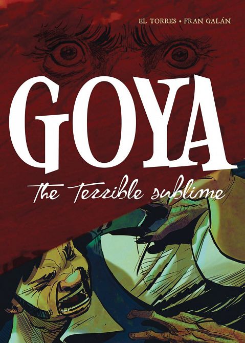 GOYA TERRIBLE SUBLIME GN GOYA TERRIBLE SUBLIME GN