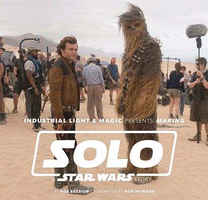 INDUSTRIAL LIGHT MAGIC MAKING SOLO STAR WARS STORY HC INDUSTRIAL LIGHT MAGIC MAKING SOLO STAR WARS STORY HC