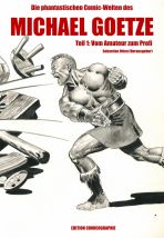 DIE PHANTASTISCHEN COMIC-WELTEN DES MICHAEL GOETZE DIE PHANTASTISCHEN COMIC-WELTEN DES MICHAEL GOETZE