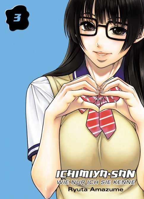 ICHIMIYA-SAN, WIE NUR ICH SIE KENNE #03 ICHIMIYA-SAN, WIE NUR ICH SIE KENNE #03