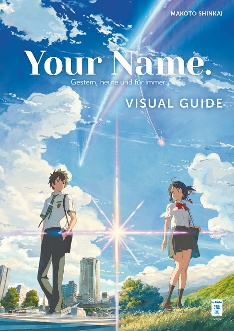 YOUR NAME. VISUAL GUIDE - GESTERN, HEUTE UND FÜR IMMER YOUR NAME. VISUAL GUIDE - GESTERN, HEUTE UND FÜR IMMER