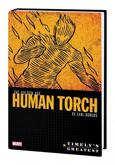 TIMELYS GREATEST HUMAN TORCH BY BURGOS OMNIBUS HC TIMELYS GREATEST HUMAN TORCH BY BURGOS OMNIBUS HC