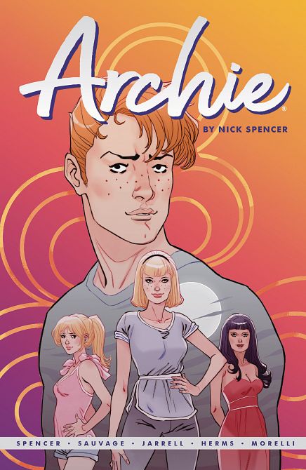ARCHIE BY NICK SPENCER TP VOL 01 ARCHIE BY NICK SPENCER TP VOL 01