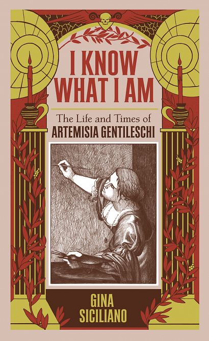I KNOW WHAT I AM HC TRUE STORY ARTEMISIA GENTILESCHI I KNOW WHAT I AM HC TRUE STORY ARTEMISIA GENTILESCHI