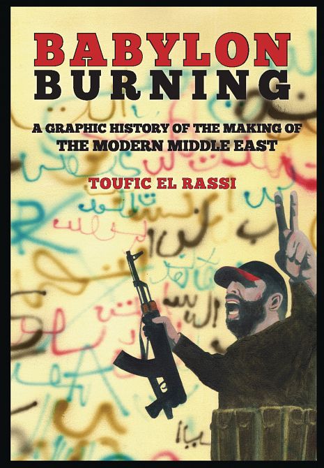 BABYLON BURNING GN MAKING MODERN MIDDLE EAST BABYLON BURNING GN MAKING MODERN MIDDLE EAST