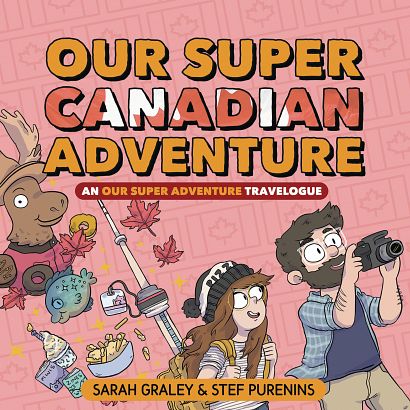OUR SUPER ADVENTURE TRAVELOGUE SUPER CANADIAN HC OUR SUPER ADVENTURE TRAVELOGUE SUPER CANADIAN HC
