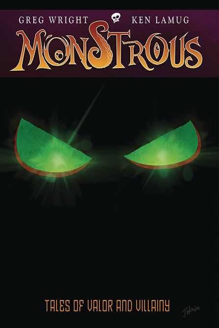 MONSTROUS TP VOL 01 TALES OF VALOR AND VILLAINY