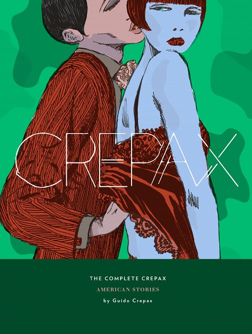 COMPLETE CREPAX HC VOL 05 AMERICAN STORIES COMPLETE CREPAX HC VOL 05 AMERICAN STORIES