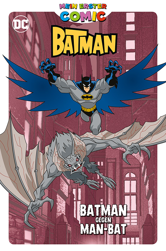 MEIN ERSTER COMIC: BATMAN GEGEN MAN-BAT MEIN ERSTER COMIC: BATMAN GEGEN MAN-BAT