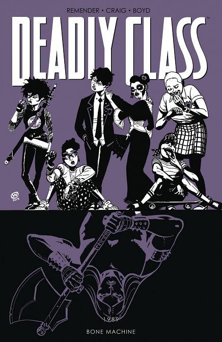 DEADLY CLASS TP VOL 09 BONE MACHINE DEADLY CLASS TP VOL 09 BONE MACHINE