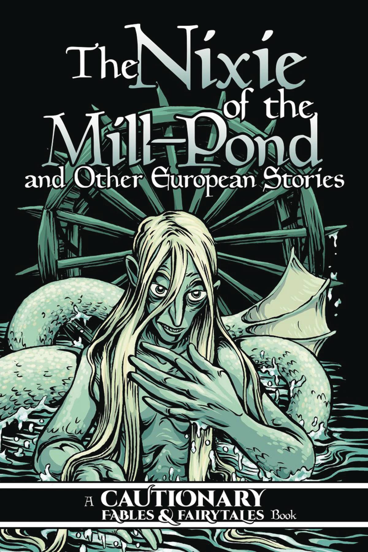 NIXIE OF MILL POND & OTHER EUROPEAN STORIES GN NIXIE OF MILL POND & OTHER EUROPEAN STORIES GN