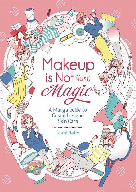 MAKEUP IS NOT JUST MAGIC MANGA GUIDE TO SKIN CARE GN MAKEUP IS NOT JUST MAGIC MANGA GUIDE TO SKIN CARE GN