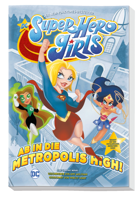 DC SUPER HERO GIRLS – AB IN DIE METROPOLIS HIGH!
