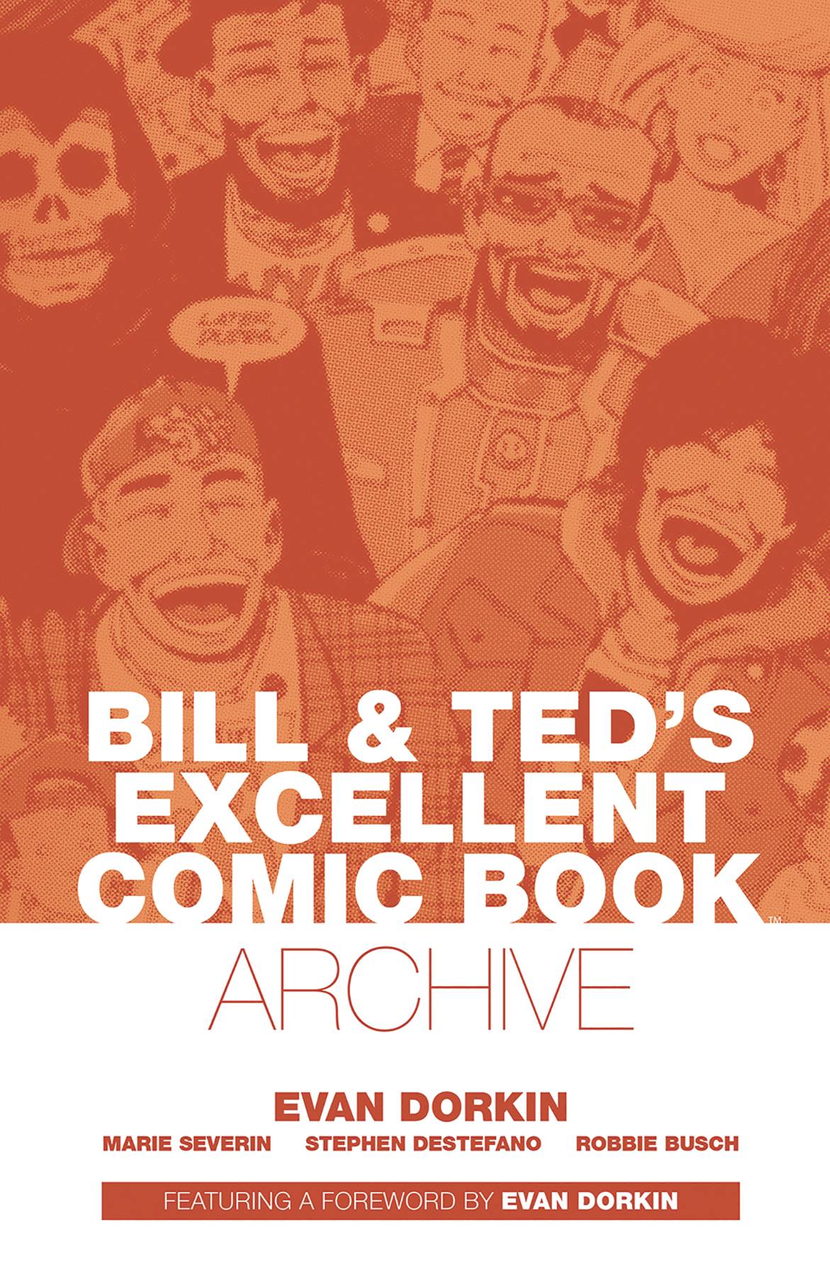 BILL & TED ARCHIVE TP DORKIN BILL & TED ARCHIVE TP DORKIN