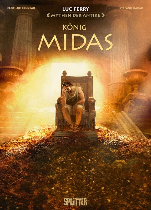 MYTHEN DER ANTIKE: KÖNIG MIDAS MYTHEN DER ANTIKE: KÖNIG MIDAS