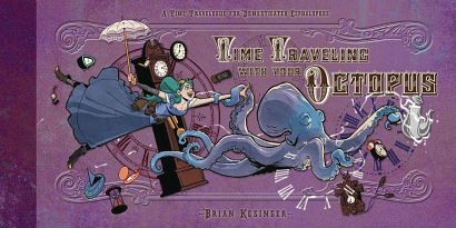 TIME TRAVELING WITH YOUR OCTOPUS HC TIME TRAVELING WITH YOUR OCTOPUS HC