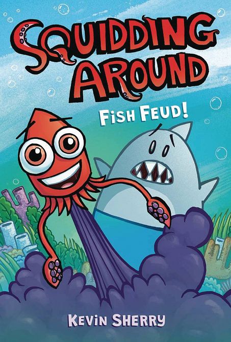 SQUIDDING AROUND GN VOL 01 FISH FEUD