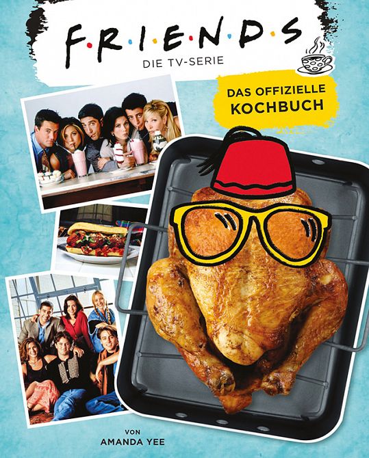 F.R.I.E.N.D.S.: DAS OFFIZIELLE KOCHBUCH ZUR TV-SERIE F.R.I.E.N.D.S.: DAS OFFIZIELLE KOCHBUCH ZUR TV-SERIE