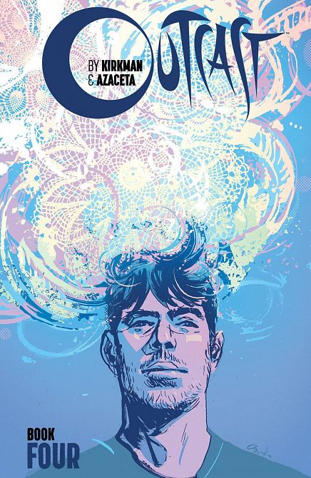 OUTCAST BY KIRKMAN & AZACETA HC BOOK 04 OUTCAST BY KIRKMAN & AZACETA HC BOOK 04