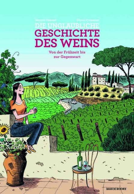 DIE UNGLAUBLICHE GESCHICHTE DES WEINS DIE UNGLAUBLICHE GESCHICHTE DES WEINS