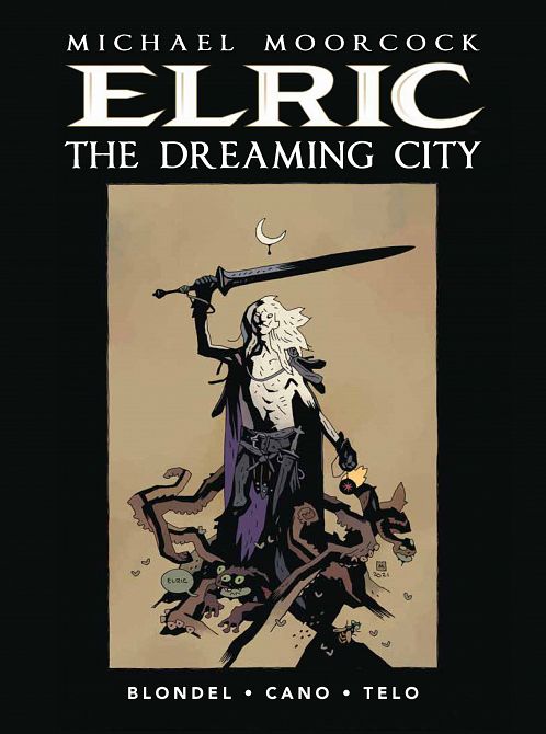 MOORCOCK ELRIC HC VOL 04 (OF 4) DREAMING CITY PX MIGNOLA EDITION
