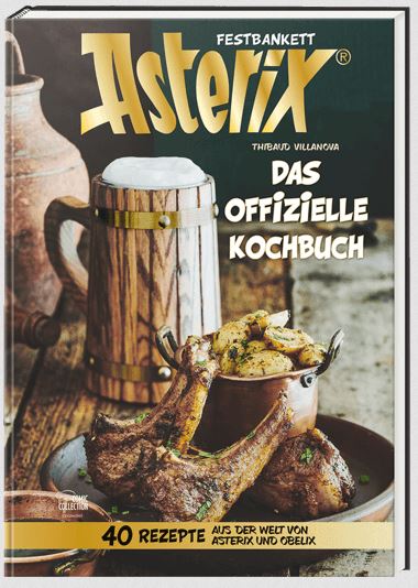 Asterix Festbankett - Das offizielle Asterix-Kochbuch
