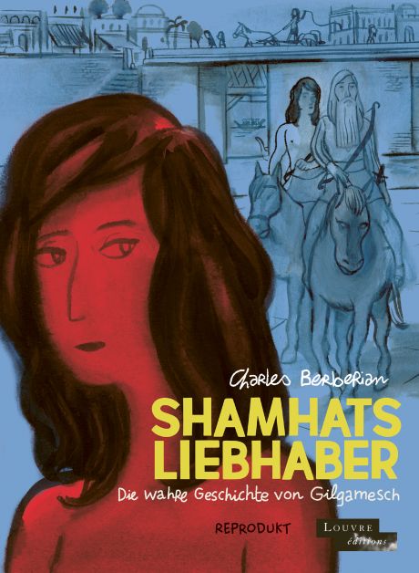 SHAMHATS LIEBHABER - DIE WAHRE GESCHICHTE VON GILGAMESCH