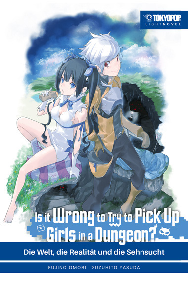 IS IT WRONG TO TRY TO PICK UP GIRLS IN A DUNGEON? LIGHT NOVEL #01 IS IT WRONG TO TRY TO PICK UP GIRLS IN A DUNGEON? LIGHT NOVEL #01