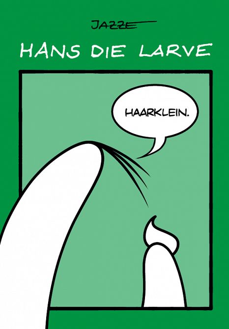 HANS DIE LARVE #03